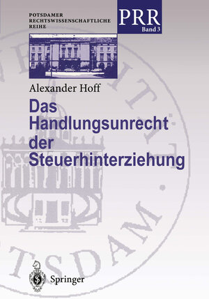 Buchcover Das Handlungsunrecht der Steuerhinterziehung | Alexander Hoff | EAN 9783540660729 | ISBN 3-540-66072-0 | ISBN 978-3-540-66072-9