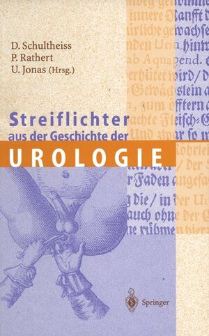Buchcover Streiflichter aus der Geschichte der Urologie  | EAN 9783540660873 | ISBN 3-540-66087-9 | ISBN 978-3-540-66087-3