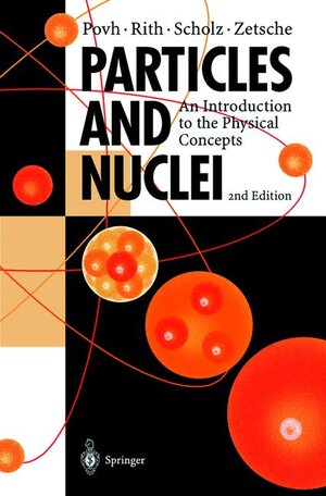 Buchcover Particles and Nuclei | Bogdan Povh | EAN 9783540661153 | ISBN 3-540-66115-8 | ISBN 978-3-540-66115-3