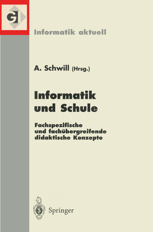 Informatik und Schule: Fachspezifische und fachübergreifende didaktische Konzepte. 8. G.I.-Fachtagung Informatik und Schule InfoS99, Potsdam, 22.-25. September 1999 (Informatik aktuell)