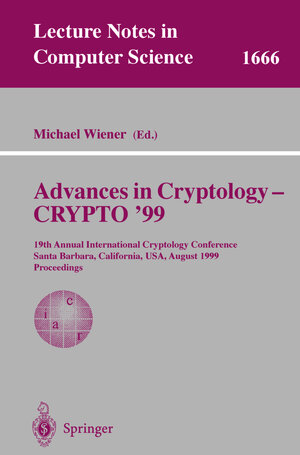 Buchcover Advances in Cryptology - CRYPTO '99 | EAN 9783540663478 | ISBN 3-540-66347-9 | ISBN 978-3-540-66347-8