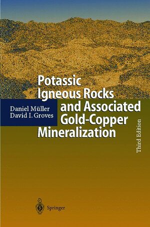Buchcover Potassic Igneous Rocks and Associated Gold-Copper Mineralization | Daniel Müller | EAN 9783540663713 | ISBN 3-540-66371-1 | ISBN 978-3-540-66371-3