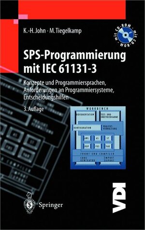 SPS-Programmierung mit IEC 61131-3: Konzepte und Programmiersprachen, Anforderungen an Programmiersysteme, Entscheidungshilfen (VDI-Buch)