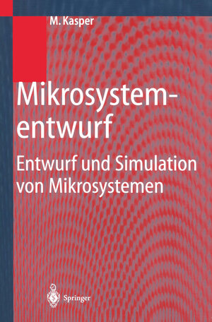 Mikrosystementwurf: Entwurf Und Simulation Von Mikrosystemen