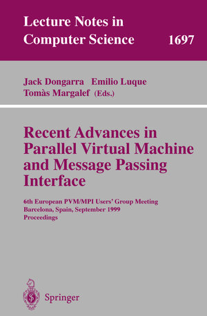 Buchcover Recent Advances in Parallel Virtual Machine and Message Passing Interface | EAN 9783540665496 | ISBN 3-540-66549-8 | ISBN 978-3-540-66549-6