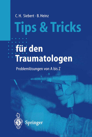 Tips und Tricks für den Traumatologen: Problemlösungen von A bis Z (Tipps und Tricks)