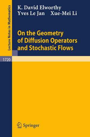 Buchcover On the Geometry of Diffusion Operators and Stochastic Flows | K.D. Elworthy | EAN 9783540667087 | ISBN 3-540-66708-3 | ISBN 978-3-540-66708-7