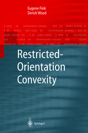 Buchcover Restricted-Orientation Convexity | Eugene Fink | EAN 9783540668152 | ISBN 3-540-66815-2 | ISBN 978-3-540-66815-2