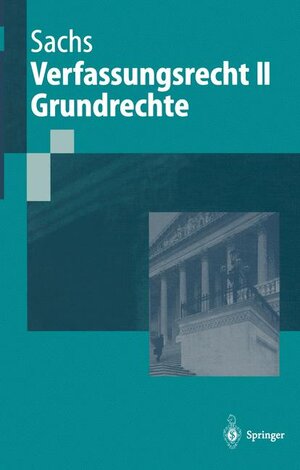 Buchcover Verfassungsrecht II Grundrechte | Michael Sachs | EAN 9783540668596 | ISBN 3-540-66859-4 | ISBN 978-3-540-66859-6