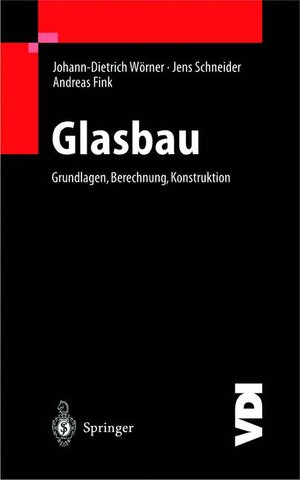 Glasbau: Grundlagen, Berechnung, Konstruktion (VDI-Buch)