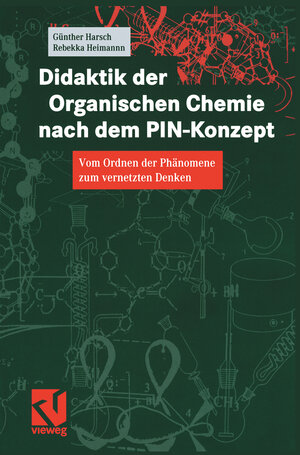 Buchcover Didaktik der Organischen Chemie nach dem PIN-Konzept | Günther Harsch | EAN 9783540670322 | ISBN 3-540-67032-7 | ISBN 978-3-540-67032-2