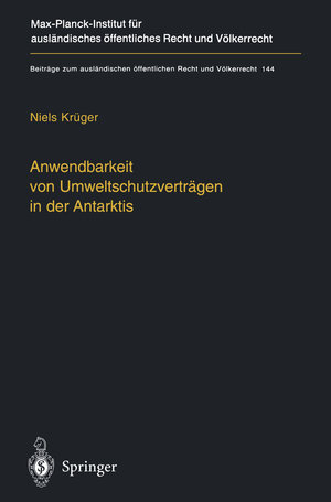 Buchcover Anwendbarkeit von Umweltschutzverträgen in der Antarktis | Niels Krüger | EAN 9783540670582 | ISBN 3-540-67058-0 | ISBN 978-3-540-67058-2