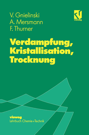 Verdampfung, Kristallisation, Trocknung (German Edition): Mit 30 Übungsbeispielen. (Chemie und Technik)