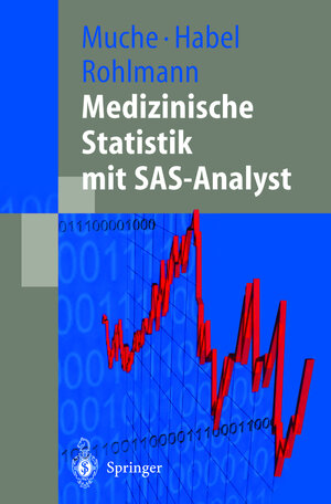 Buchcover Medizinische Statistik mit SAS-Analyst | Rainer Muche | EAN 9783540672364 | ISBN 3-540-67236-2 | ISBN 978-3-540-67236-4