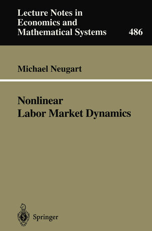 Buchcover Nonlinear Labor Market Dynamics | Michael Neugart | EAN 9783540672791 | ISBN 3-540-67279-6 | ISBN 978-3-540-67279-1