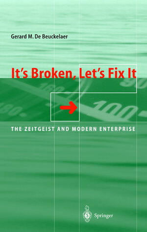 Buchcover It’s Broken, Let’s Fix It | Gerard De Beuckelaer | EAN 9783540673255 | ISBN 3-540-67325-3 | ISBN 978-3-540-67325-5