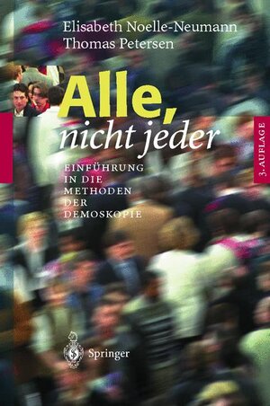 Alle, nicht jeder: Einführung in die Methoden der Demoskopie