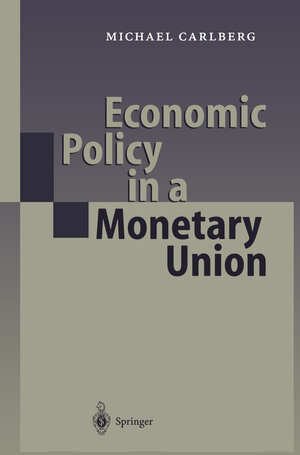 Buchcover Economic Policy in a Monetary Union | Michael Carlberg | EAN 9783540675587 | ISBN 3-540-67558-2 | ISBN 978-3-540-67558-7