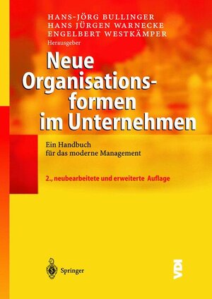 Neue Organisationsformen im Unternehmen: Ein Handbuch für das moderne Management (VDI-Buch)