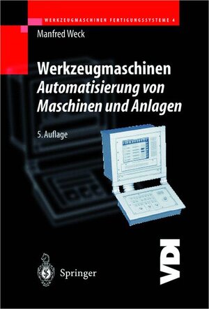 Werkzeugmaschinen Fertigungssysteme: Automatisierung von Maschinen und Anlagen (VDI-Buch)