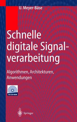 Schnelle digitale Signalverarbeitung: Algorithmen, Architekturen, Anwendungen