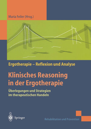 Buchcover Klinisches Reasoning in der Ergotherapie | Maria Feiler | EAN 9783540676980 | ISBN 3-540-67698-8 | ISBN 978-3-540-67698-0