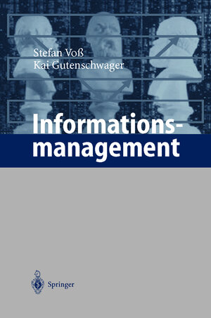 Buchcover Informationsmanagement | Stefan Voß | EAN 9783540678076 | ISBN 3-540-67807-7 | ISBN 978-3-540-67807-6