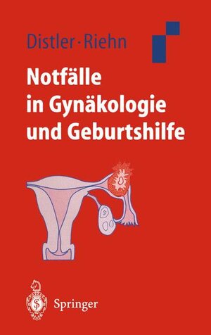 Buchcover Notfälle in Gynäkologie und Geburtshilfe | Wolfgang Distler | EAN 9783540678526 | ISBN 3-540-67852-2 | ISBN 978-3-540-67852-6