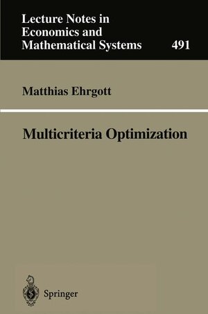 Buchcover Multicriteria Optimization | Matthias Ehrgott | EAN 9783540678694 | ISBN 3-540-67869-7 | ISBN 978-3-540-67869-4
