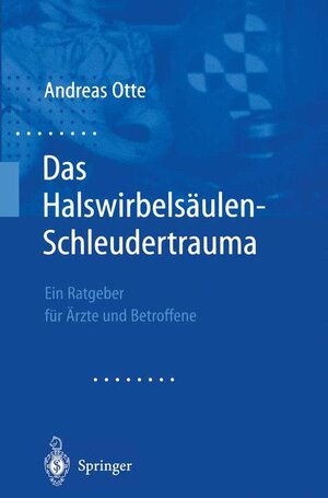 Das Halswirbelsäulen-Schleudertrauma: Neue Wege der funktionellen Bildgebung des Gehirns Ein Ratgeber für Ärzte und Betroffene