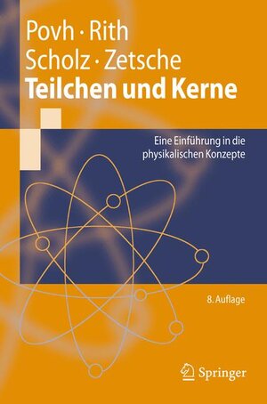 Buchcover Teilchen und Kerne | Bogdan Povh | EAN 9783540680758 | ISBN 3-540-68075-6 | ISBN 978-3-540-68075-8