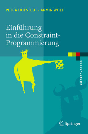 Buchcover Einführung in die Constraint-Programmierung | Petra Hofstedt | EAN 9783540681946 | ISBN 3-540-68194-9 | ISBN 978-3-540-68194-6