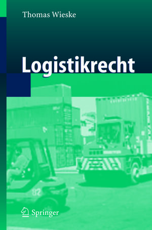 Buchcover Logistikrecht | Thomas Wieske | EAN 9783540688778 | ISBN 3-540-68877-3 | ISBN 978-3-540-68877-8