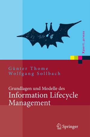 Buchcover Grundlagen und Modelle des Information Lifecycle Management | Günter Thome | EAN 9783540690795 | ISBN 3-540-69079-4 | ISBN 978-3-540-69079-5