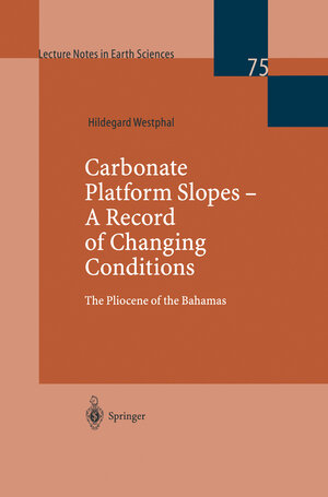 Buchcover Carbonate Platform Slopes — A Record of Changing Conditions | Hildegard Westphal | EAN 9783540691761 | ISBN 3-540-69176-6 | ISBN 978-3-540-69176-1