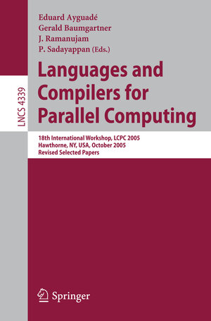 Buchcover Languages and Compilers for Parallel Computing | EAN 9783540693307 | ISBN 3-540-69330-0 | ISBN 978-3-540-69330-7