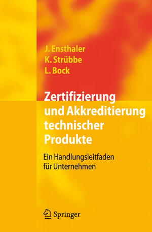 Buchcover Zertifizierung und Akkreditierung technischer Produkte | Jürgen Ensthaler | EAN 9783540694359 | ISBN 3-540-69435-8 | ISBN 978-3-540-69435-9