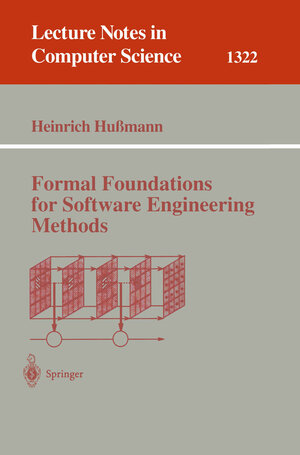 Buchcover Formal Foundations for Software Engineering Methods | Heinrich Hußmann | EAN 9783540696100 | ISBN 3-540-69610-5 | ISBN 978-3-540-69610-0