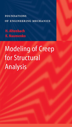Buchcover Modeling of Creep for Structural Analysis | Konstantin Naumenko | EAN 9783540708346 | ISBN 3-540-70834-0 | ISBN 978-3-540-70834-6