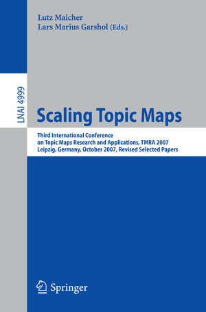 Buchcover Scaling Topic Maps | EAN 9783540708735 | ISBN 3-540-70873-1 | ISBN 978-3-540-70873-5
