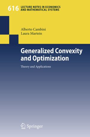 Buchcover Generalized Convexity and Optimization | Alberto Cambini | EAN 9783540708766 | ISBN 3-540-70876-6 | ISBN 978-3-540-70876-6