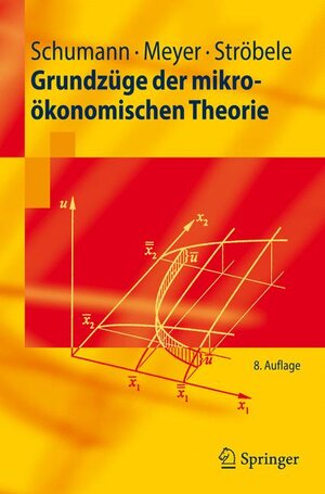 Buchcover Grundzüge der mikroökonomischen Theorie | Jochen Schumann | EAN 9783540709251 | ISBN 3-540-70925-8 | ISBN 978-3-540-70925-1