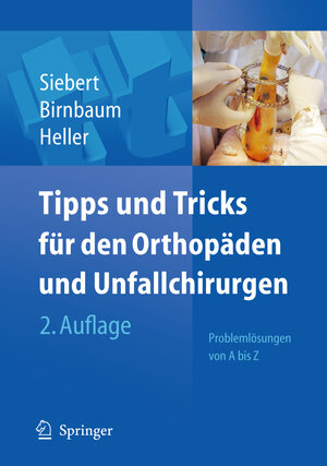 Buchcover Tipps & Tricks für den Orthopäden und Unfallchirurgen | Christian Helge Siebert | EAN 9783540709589 | ISBN 3-540-70958-4 | ISBN 978-3-540-70958-9