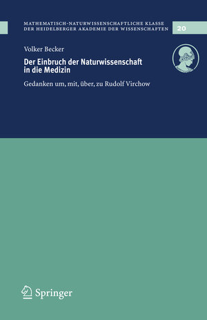 Buchcover Der Einbruch der Naturwissenschaft in die Medizin | Volker Becker | EAN 9783540710523 | ISBN 3-540-71052-3 | ISBN 978-3-540-71052-3
