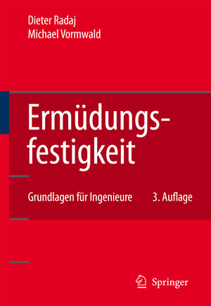 Buchcover Ermüdungsfestigkeit | Dieter Radaj | EAN 9783540714590 | ISBN 3-540-71459-6 | ISBN 978-3-540-71459-0