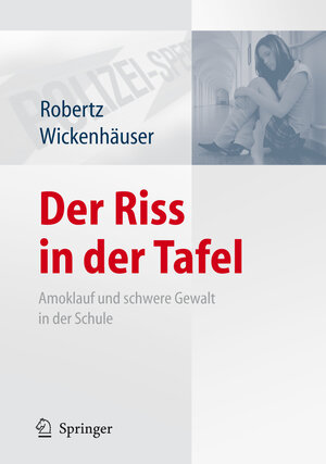 Buchcover Der Riss in der Tafel | Frank J. Robertz | EAN 9783540716310 | ISBN 3-540-71631-9 | ISBN 978-3-540-71631-0