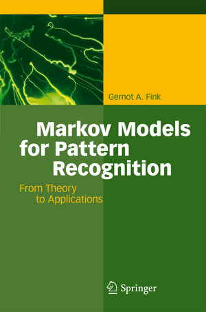 Buchcover Markov Models for Pattern Recognition | Gernot A. Fink | EAN 9783540717706 | ISBN 3-540-71770-6 | ISBN 978-3-540-71770-6