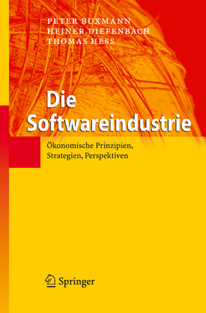 Buchcover Die Softwareindustrie | Peter Buxmann | EAN 9783540718307 | ISBN 3-540-71830-3 | ISBN 978-3-540-71830-7