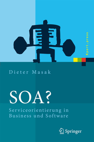 Buchcover SOA? | Dieter Masak | EAN 9783540718710 | ISBN 3-540-71871-0 | ISBN 978-3-540-71871-0