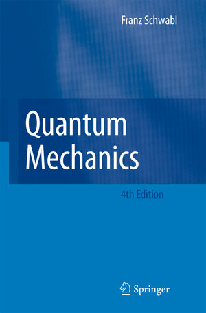 Buchcover Quantum Mechanics | Franz Schwabl | EAN 9783540719335 | ISBN 3-540-71933-4 | ISBN 978-3-540-71933-5